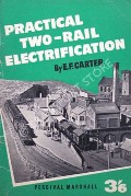 Practical Two-Rail Electrification by CARTER, Ernest F.